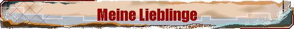 Meine Lieblinge